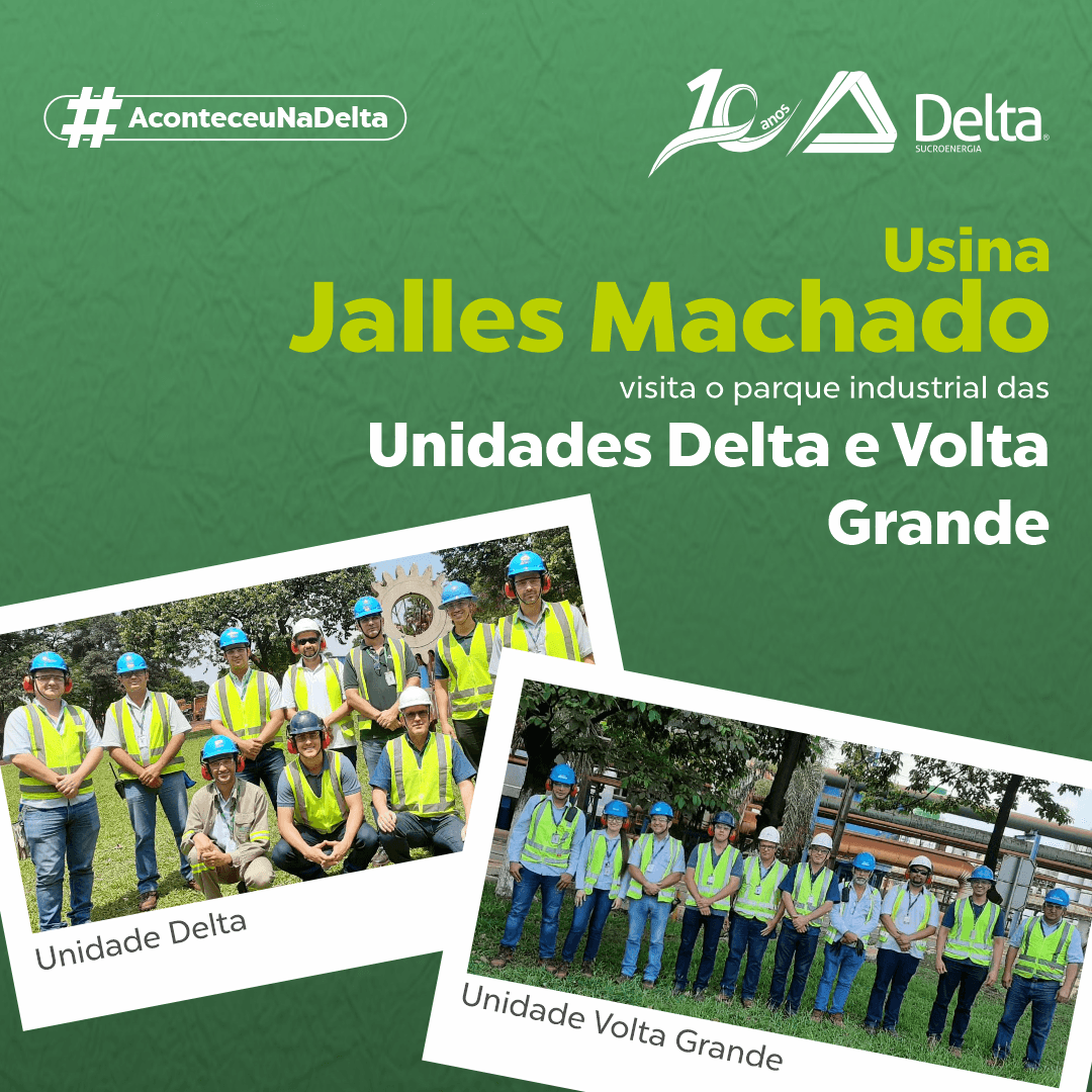Usina Jalles Machado visita Unidades Delta e Volta Grande