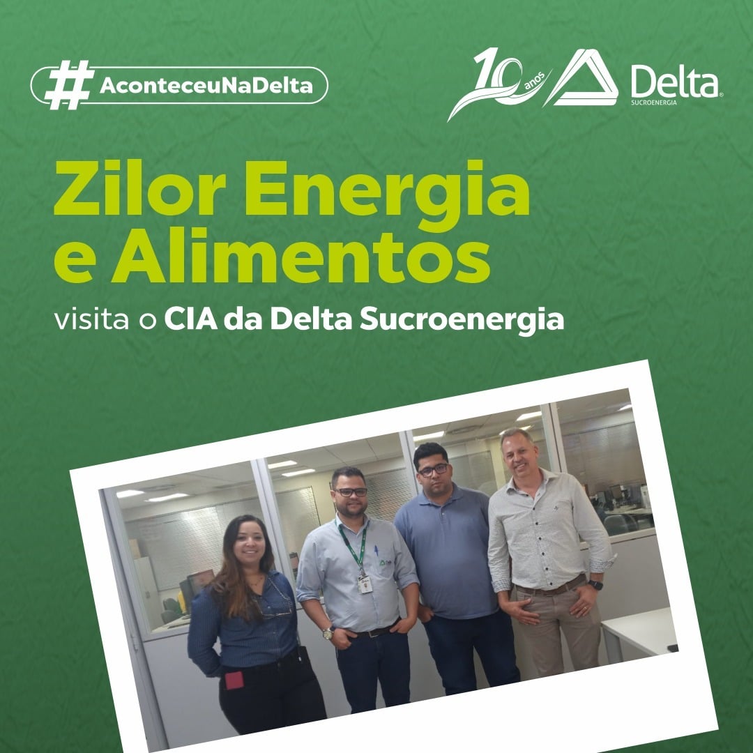 Zilor Energia e Alimentos visita o CIA da Delta Sucroenergia